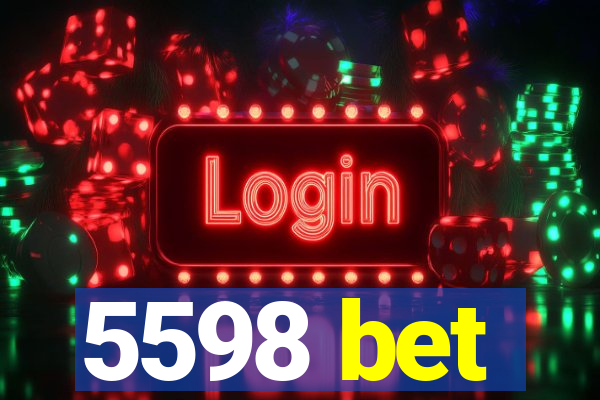 5598 bet